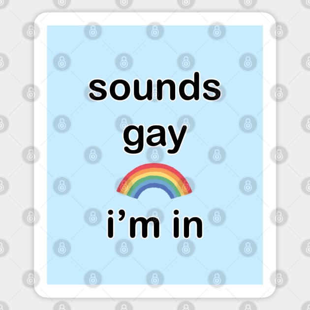 sounds gay ! i'm in Sticker by pianta